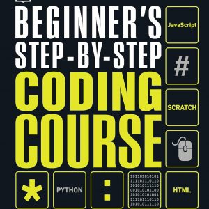 Beginner's Step-by-Step Coding Course: Learn Computer Programming